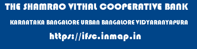 THE SHAMRAO VITHAL COOPERATIVE BANK  KARNATAKA BANGALORE URBAN BANGALORE VIDYARANYAPURA  ifsc code